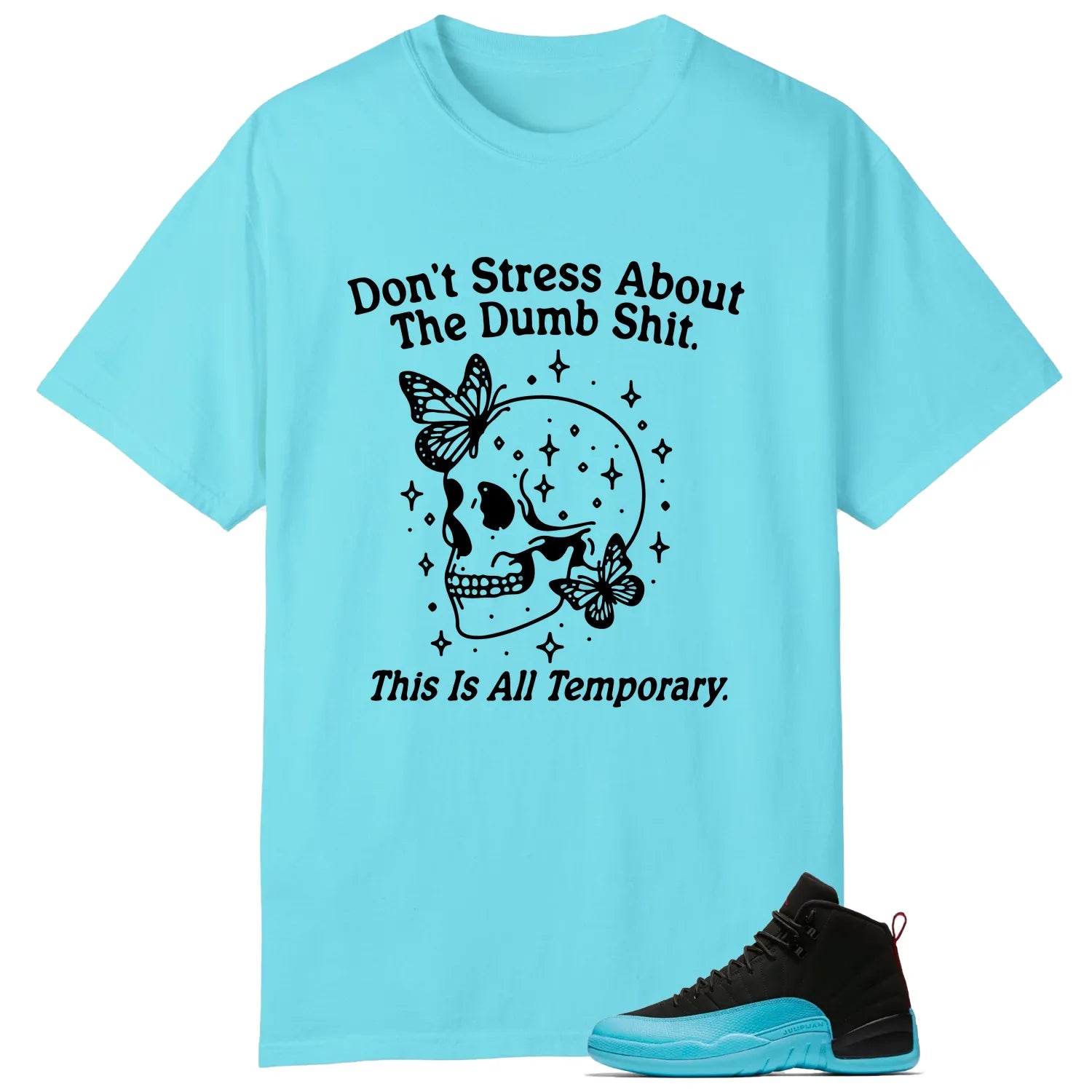Style AIR JORDAN 12 GAMMA BLUE With This Don’t Stress TShirt 130690-027 T-Shirt, Sneaker Match Tee