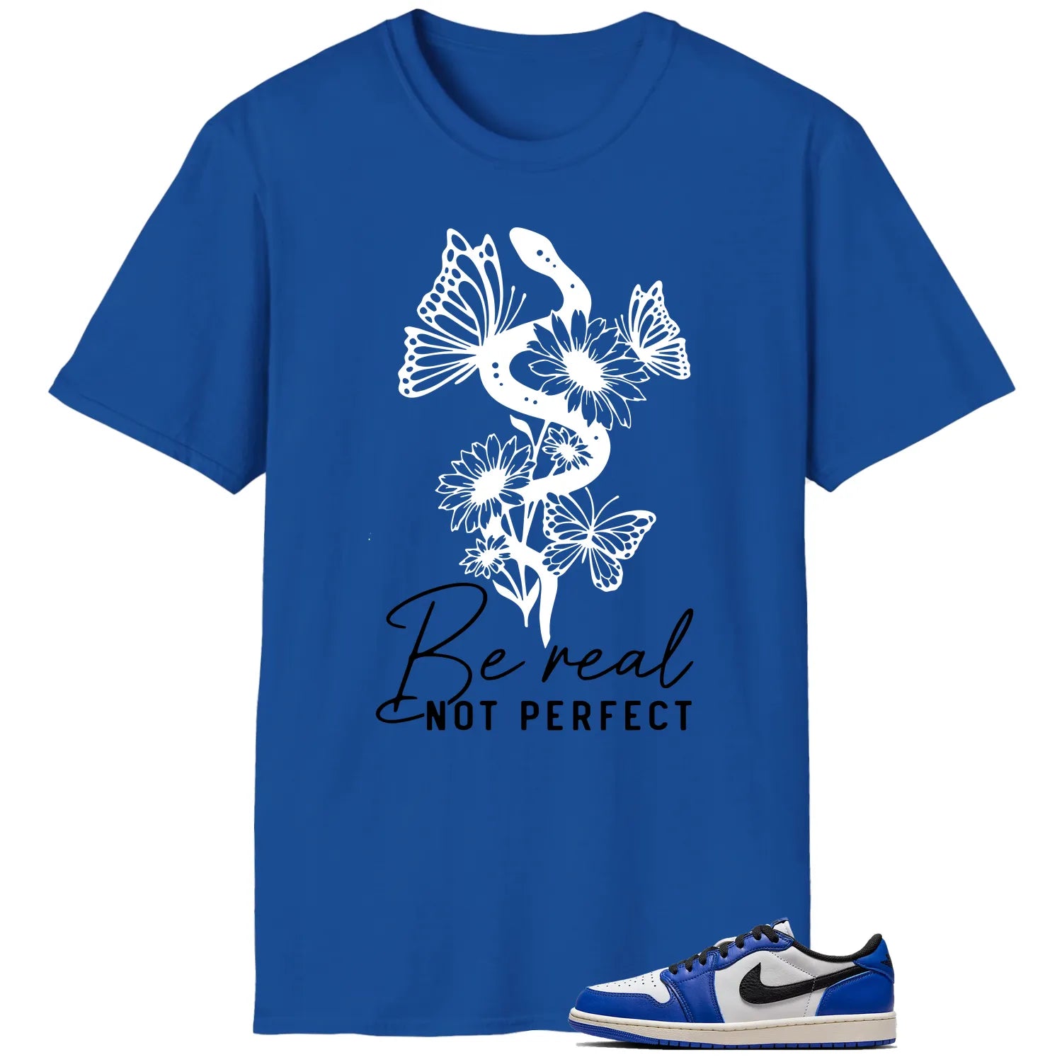 Be Real Tee to Match Air Jordan 1 Low Game Royal CZ0790-140 T-Shirt, Sneaker Match Tee