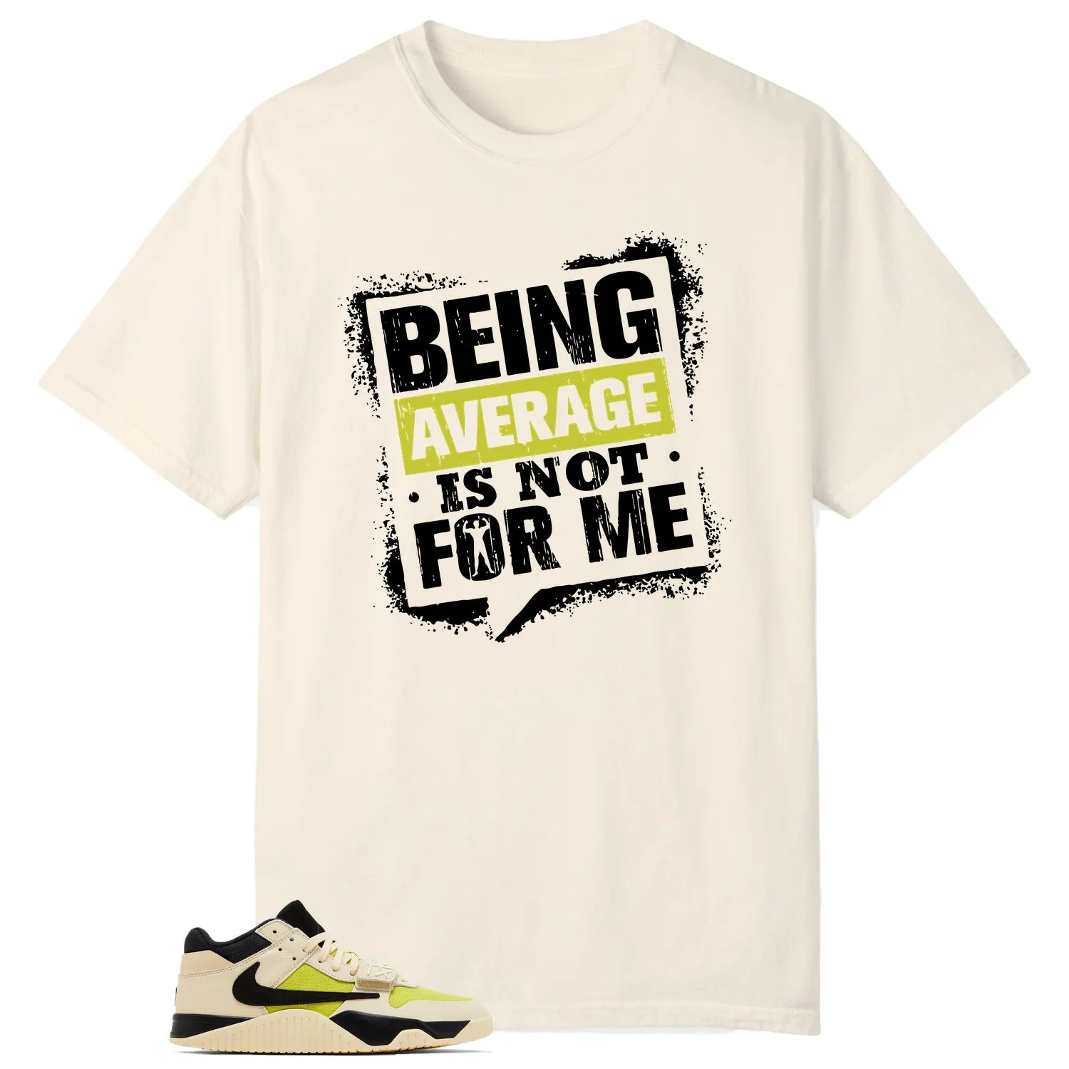 Average Not Me Tee Matches Jordan Jumpman x Travis Scott Bright Cactus Sneaker FZ8117-102 T-Shirt, Sneaker Match Tee