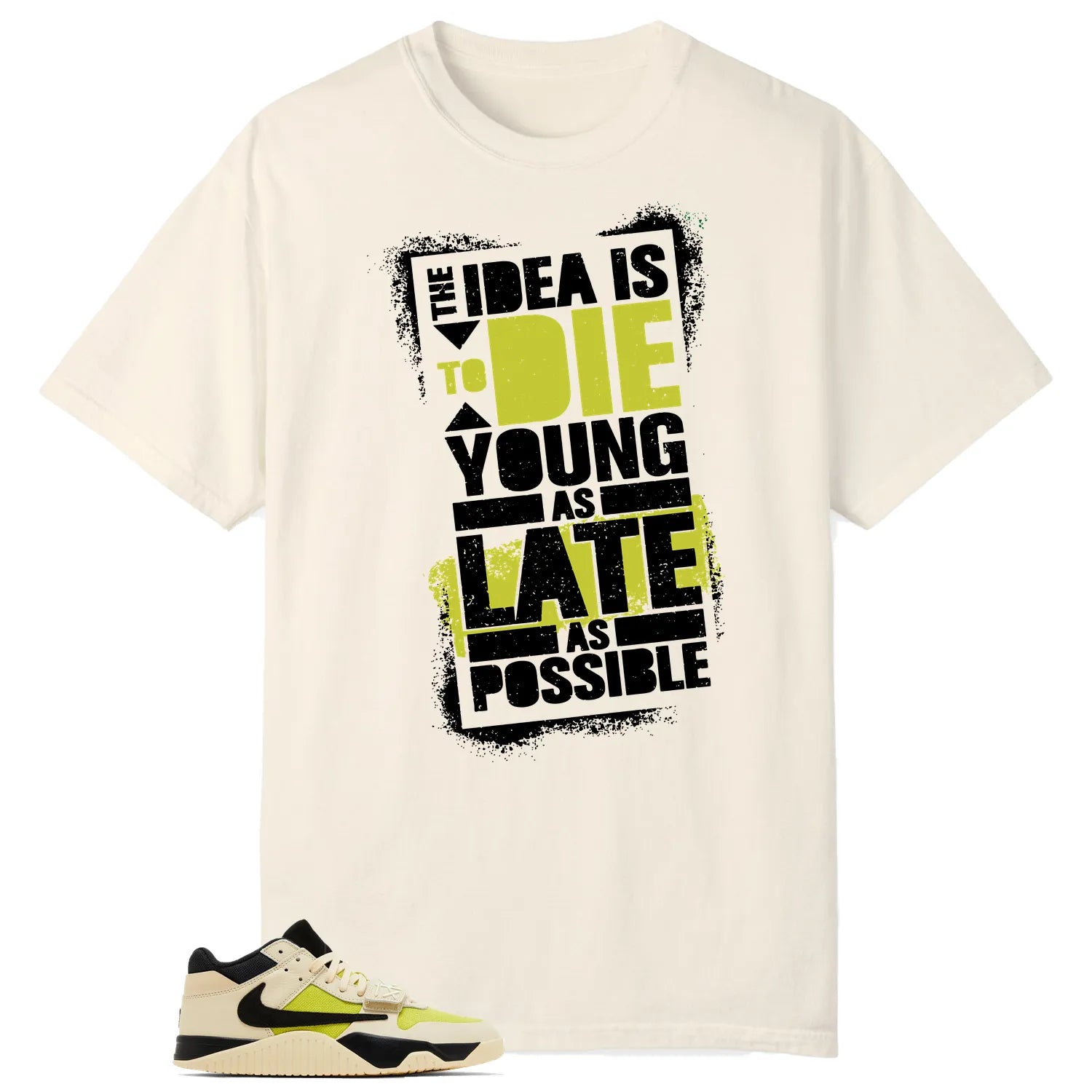 Die Young MatchShirt to Style Jordan Jumpman x Travis Scott Bright Cactus FZ8117-102 T-Shirt, Sneaker Match Tee
