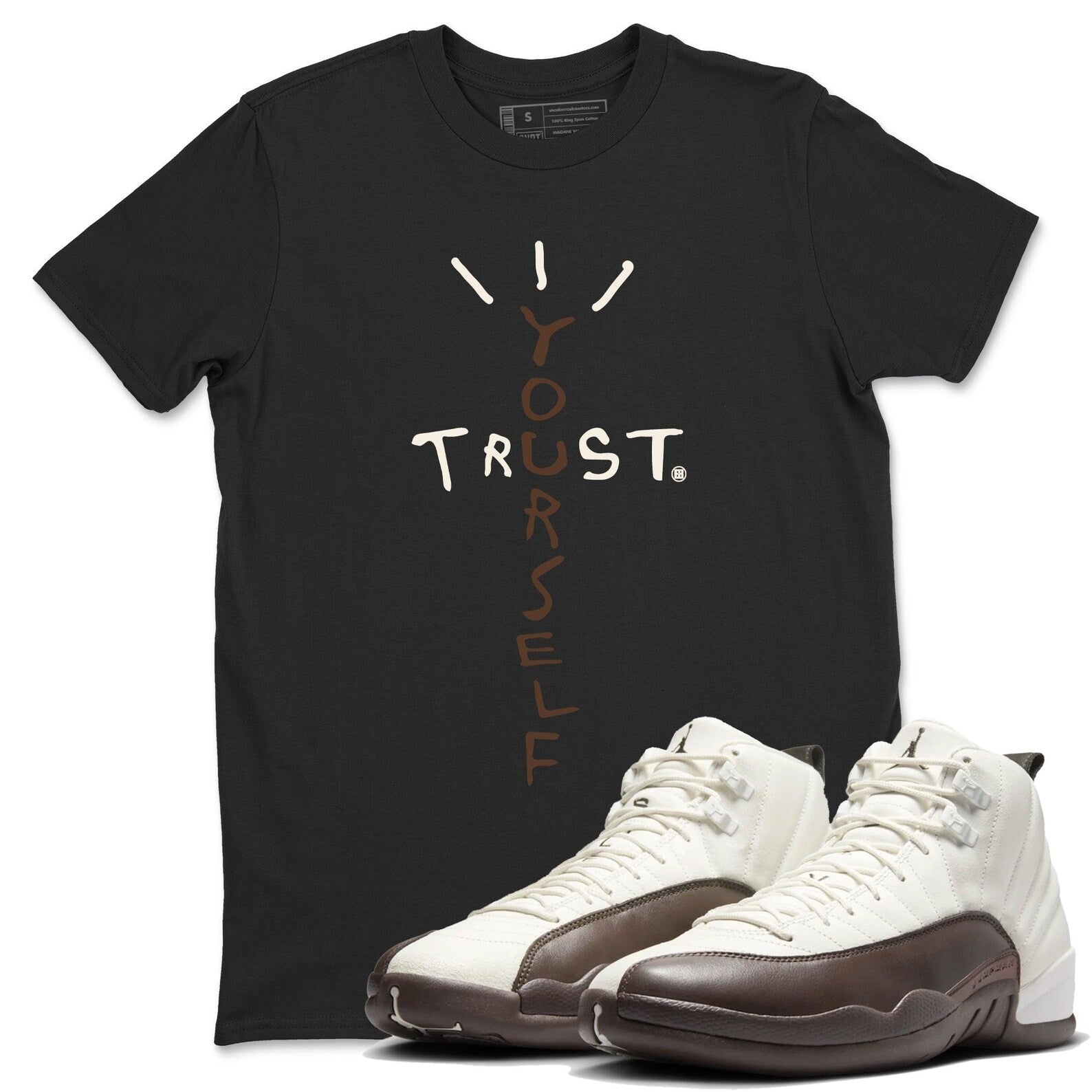 Trust Yourself Graphic T-Shirt To Wear With Jordan 12s Baroque Brown, FZ5026-100 T-Shirt, Sneaker Match Tee