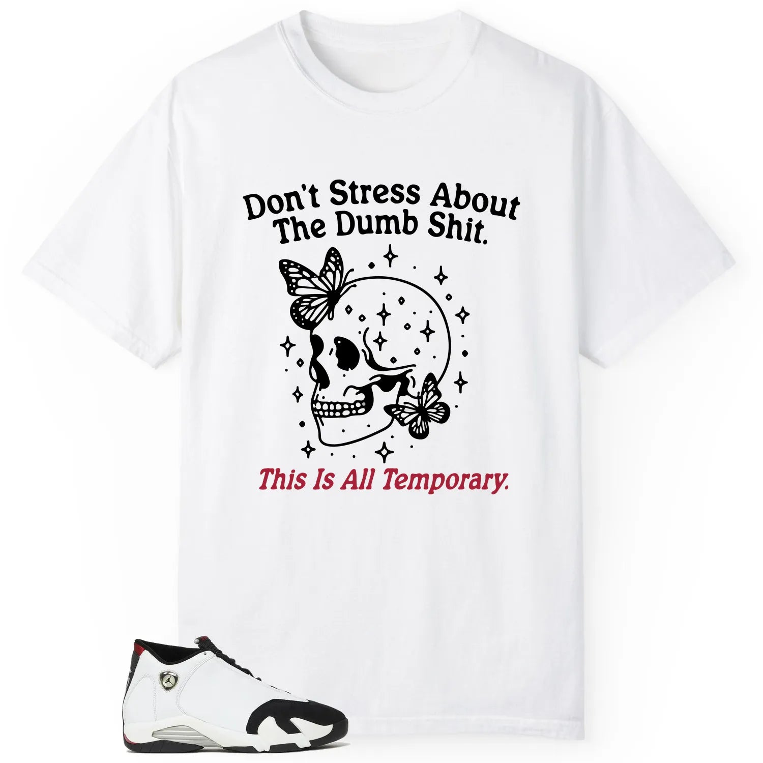 Style Air Jordan 14 Black Toe 2024 With This Don’t Stress TShirt 487471-160 T-Shirt, Sneaker Match Tee