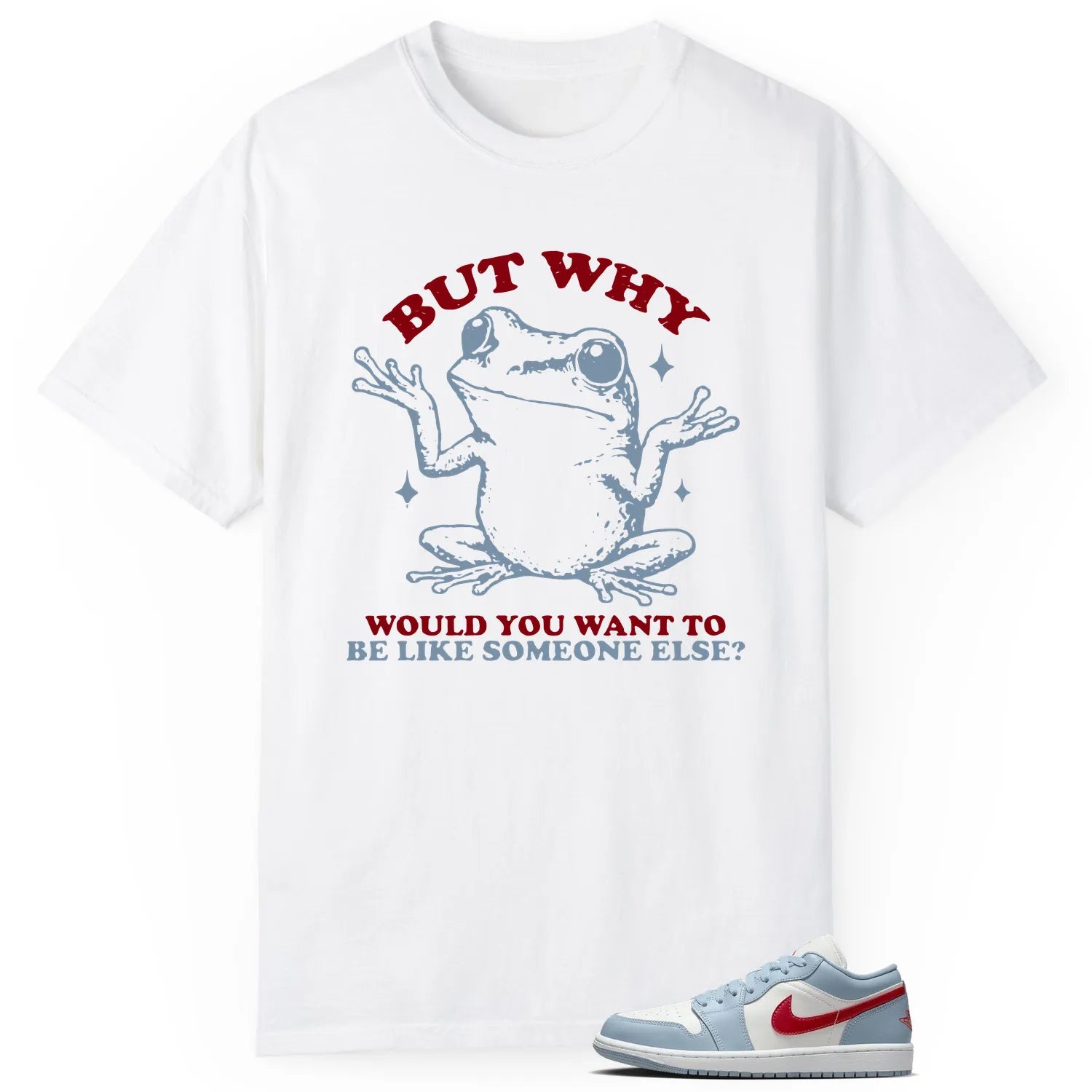 Funny But Why Shirt for Jordan 1 Low Blue Whisper Dune Red DC0774-164 T-Shirt, Sneaker Match Tee