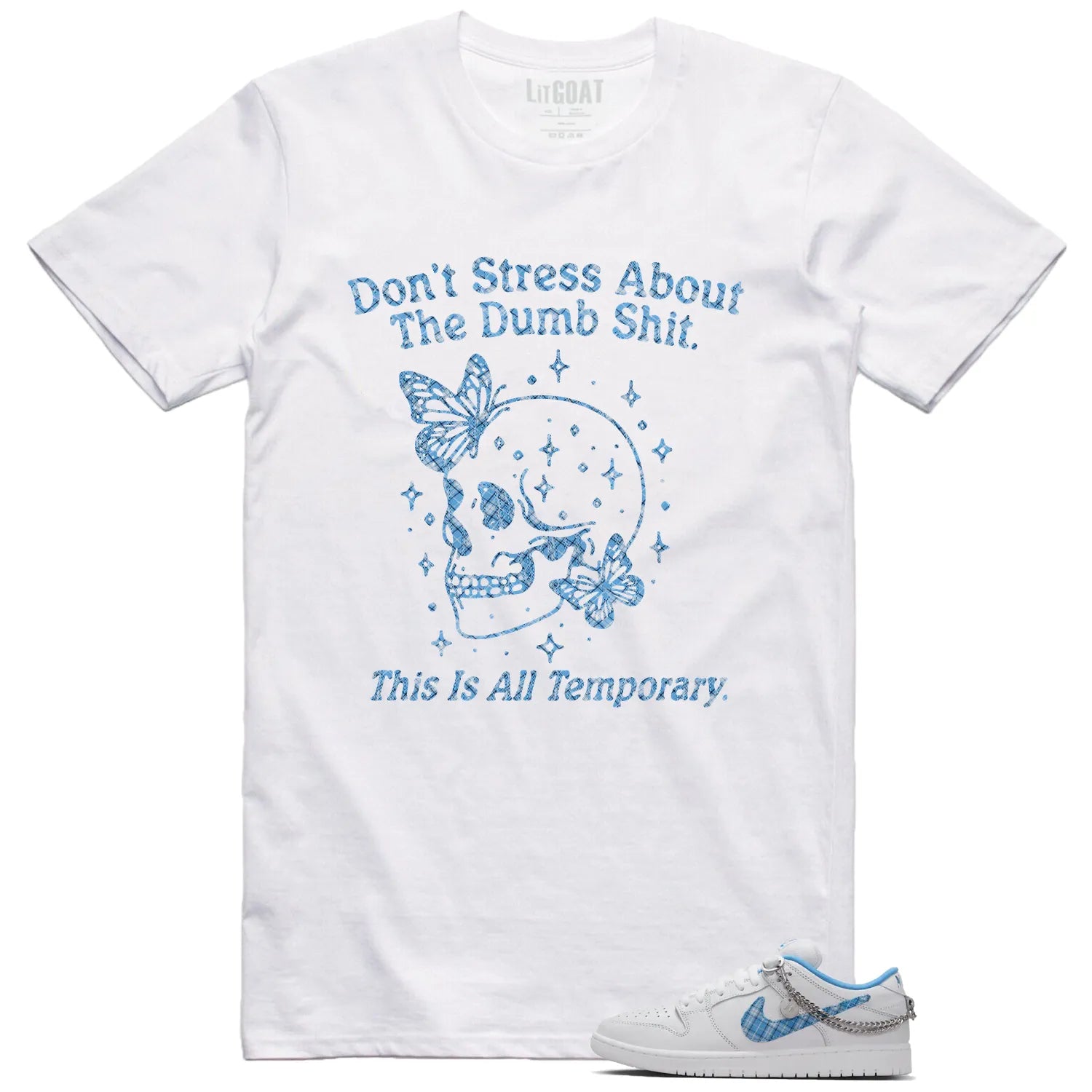 Style SB Dunk Low Pro x Nicole Hause White University Blue With This Don’t Stress TShirt FZ8802-100 T-Shirt, Sneaker Match Tee