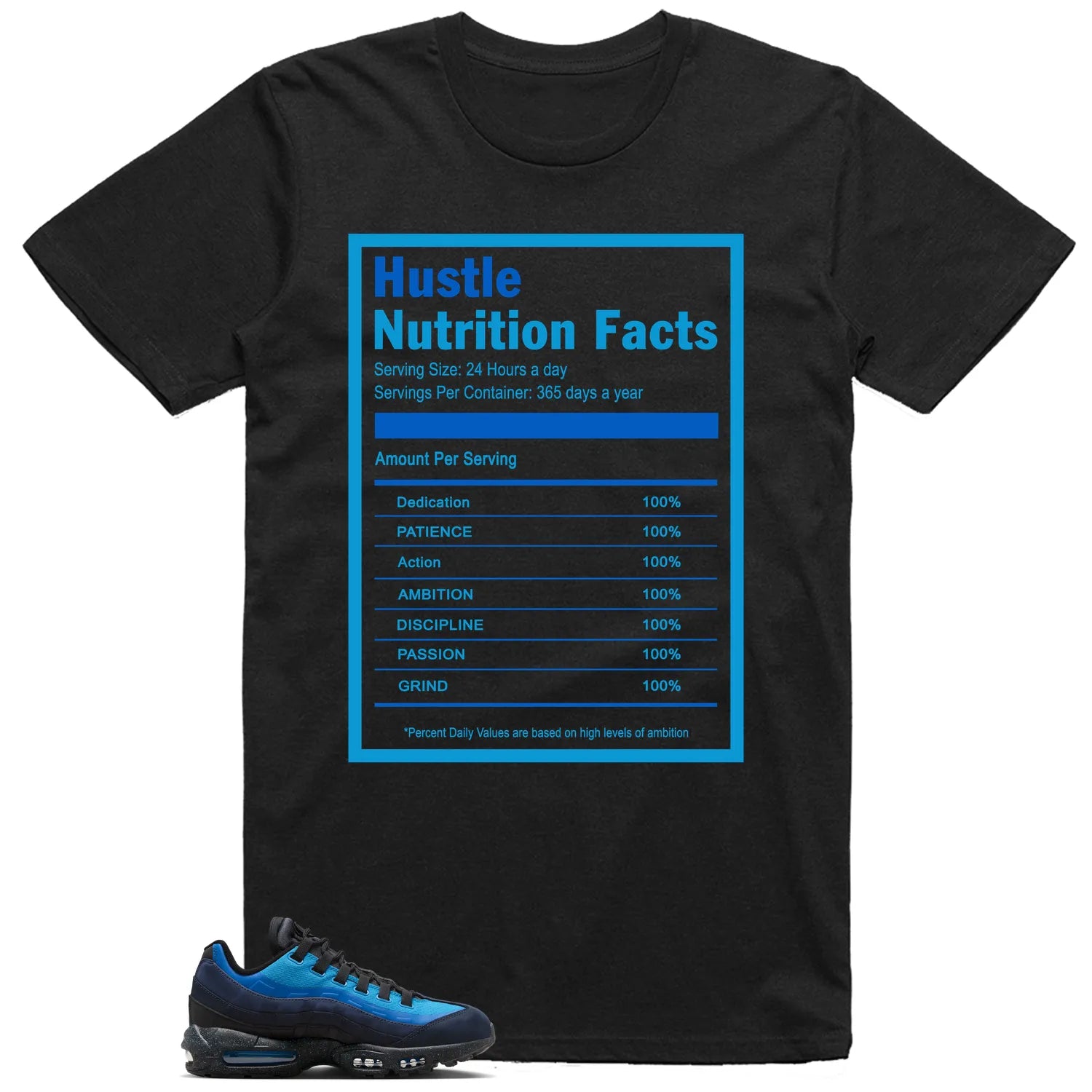 Hustle Facts: Motivational Graphic for Air Max 95 x Stash Black and Harbor Blue HF5515-400 T-Shirt, Sneaker Match Tee