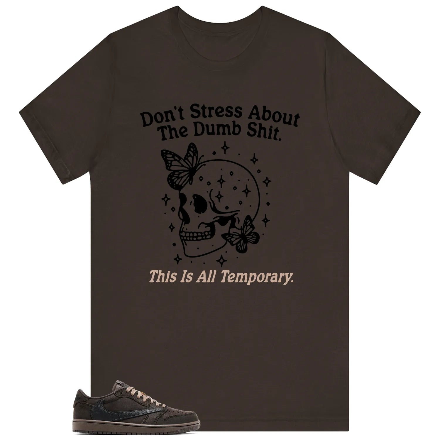 Style Travis Scott x Air Jordan 1 Low OG Velvet Brown With This Don’t Stress TShirt DM7866-202 T-Shirt, Sneaker Match Tee