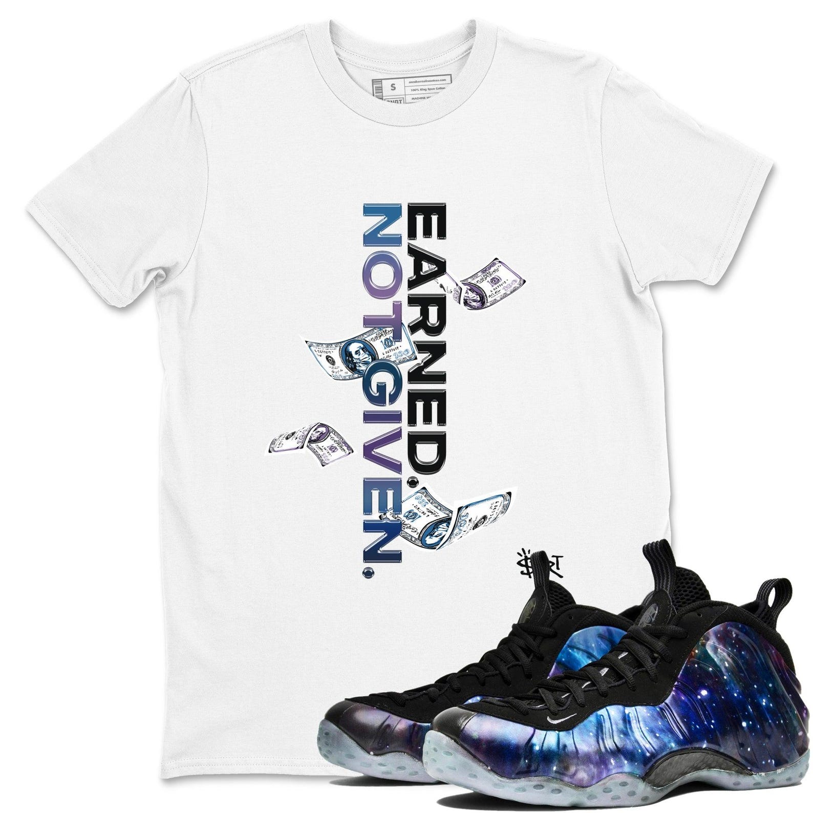 Earned Not Given Sneaker T Shirts To Match Jordans Foamposite One Galaxy, FQ4303-400 T-Shirt, Sneaker Match Tee