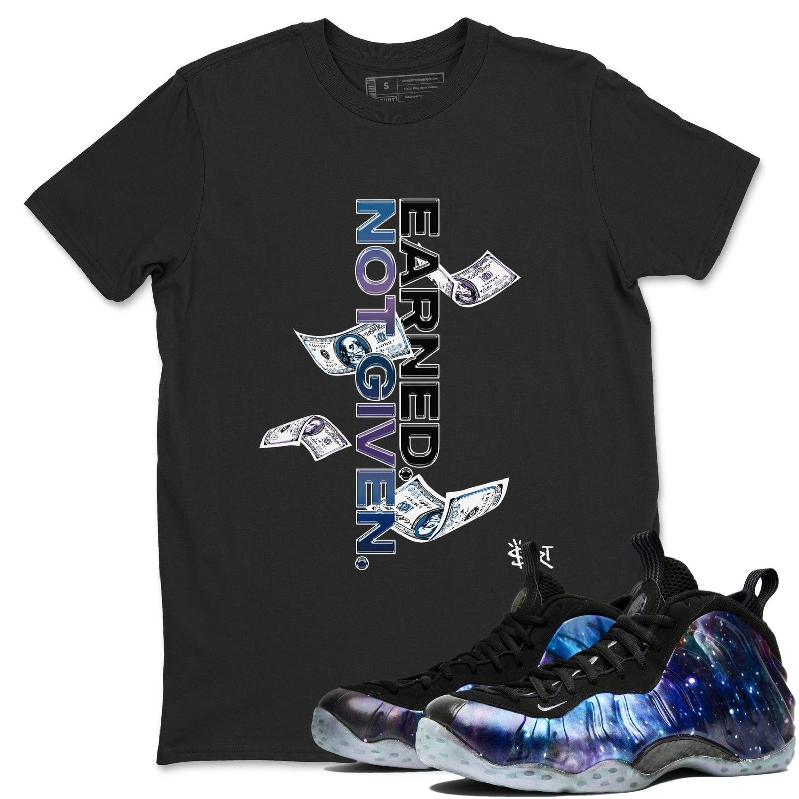 Earned Not Given Sneaker T Shirts To Match Jordans Foamposite One Galaxy, FQ4303-400 T-Shirt, Sneaker Match Tee