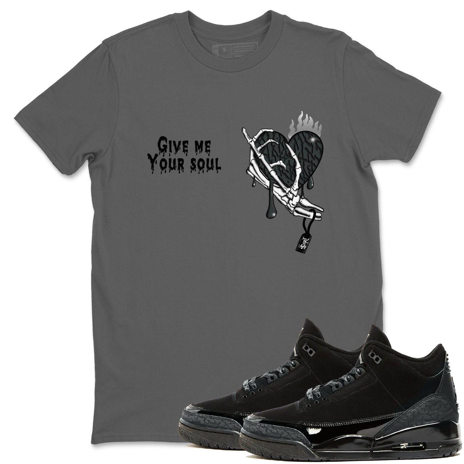 Give Me Your Soul Crew Neck T-Shirt To Match Jordans AJ3 Black Cat, CT8532-001 T-Shirt, Sneaker Match Tee