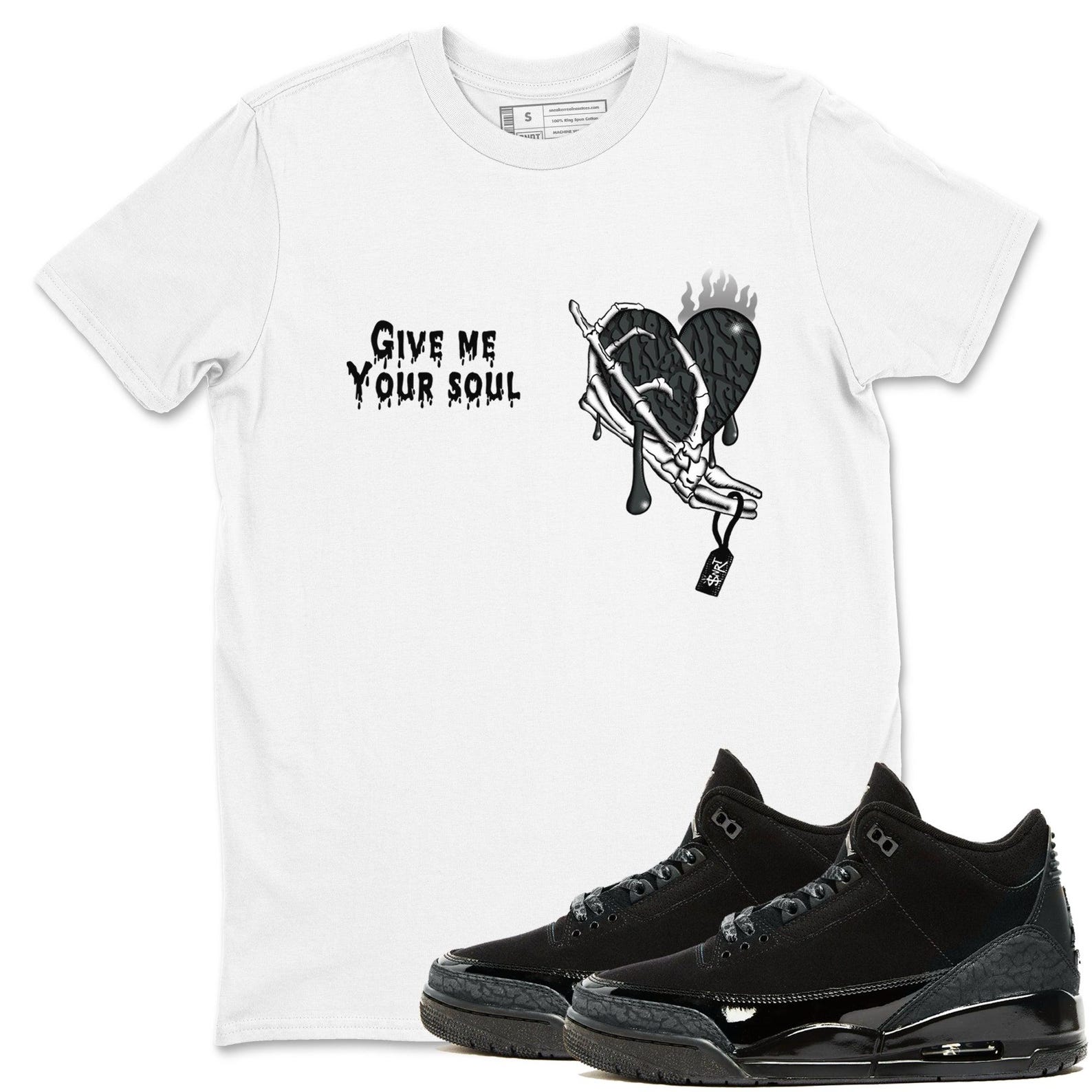 Give Me Your Soul Crew Neck T-Shirt To Match Jordans AJ3 Black Cat, CT8532-001 T-Shirt, Sneaker Match Tee