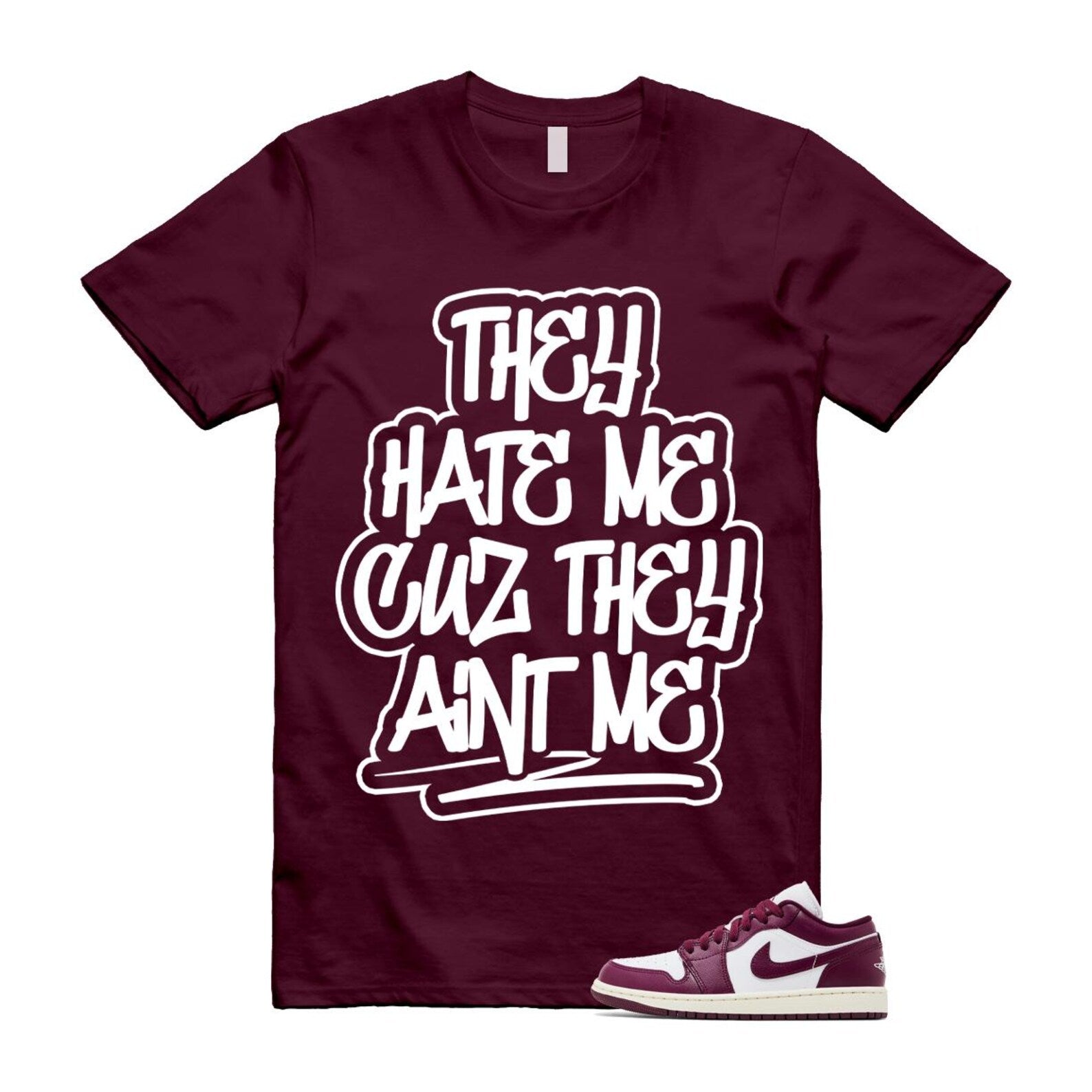 1 Bordeaux White Sail Maroon T Shirt Match They Hate Me Cause They Ain't Me DC0774-161 T-Shirt, Sneaker Match Tee
