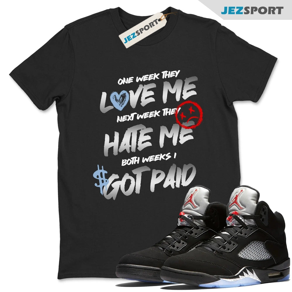 I Got Paid Best T-shirts To Wear With Jordans 5s Black Metallic Reimagined, HF3975-001 Sneaker Match Tees T-Shirt, Sneaker Match Tee