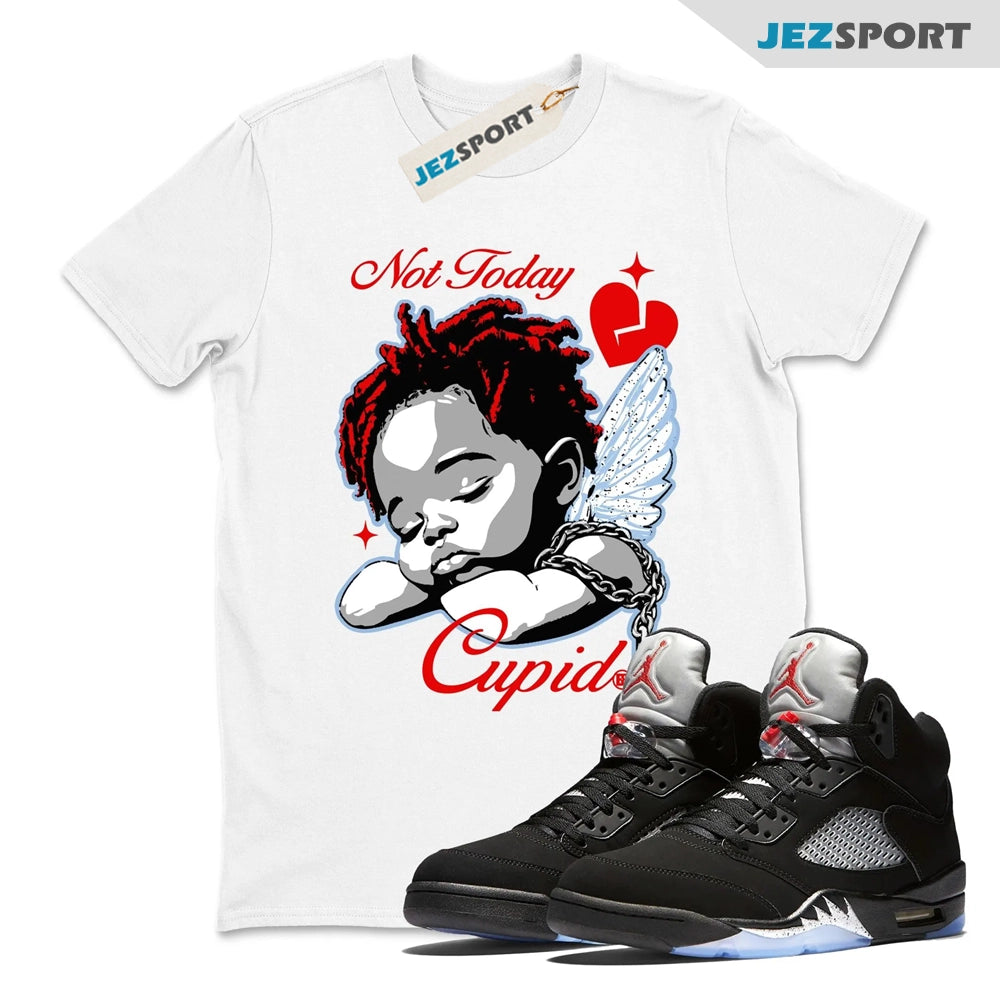 Not Today Cupid Crew Neck T-Shirt, Shirt To Match Jordans AJ5 Black Metallic Reimagined, HF3975-001 Sneaker Match Tees T-Shirt, Sneaker Match Tee