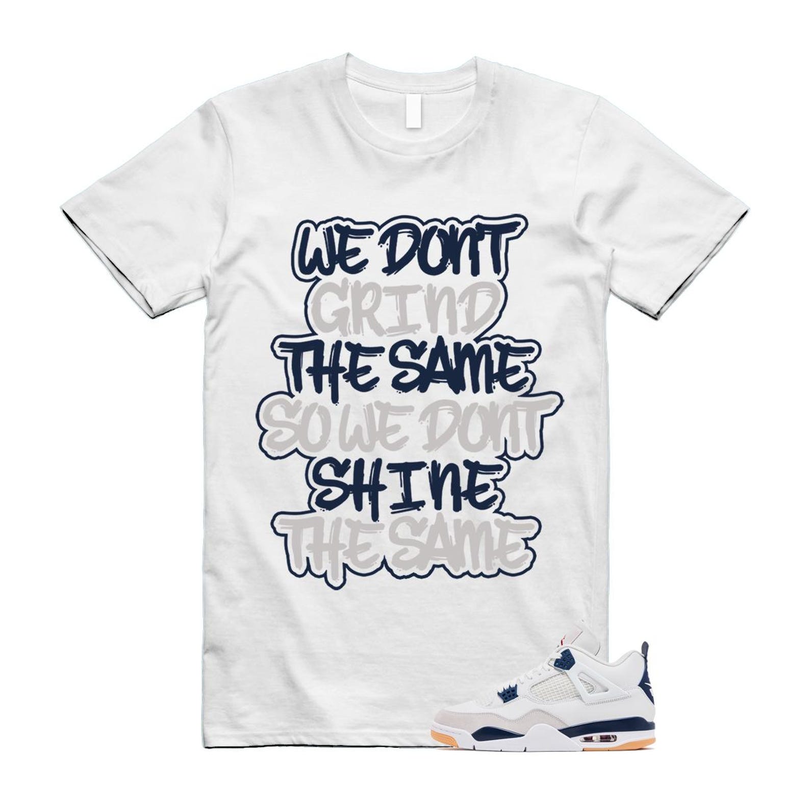 4 Navy SB Summit White Neutral Grey T Shirt Match GRIND DR5415-100 T-Shirt, Sneaker Match Tee