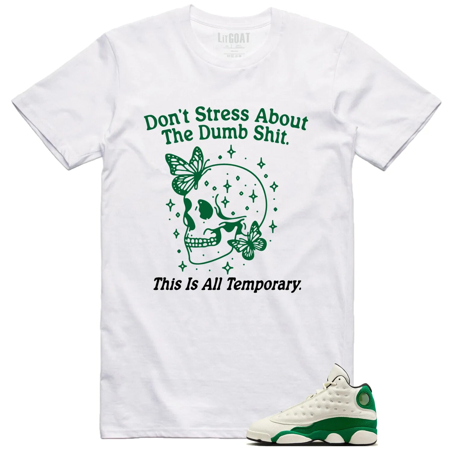 Style Air Jordan 13 Pine Green 2025 With This Don’t Stress TShirt HQ0779-103 T-Shirt, Sneaker Match Tee