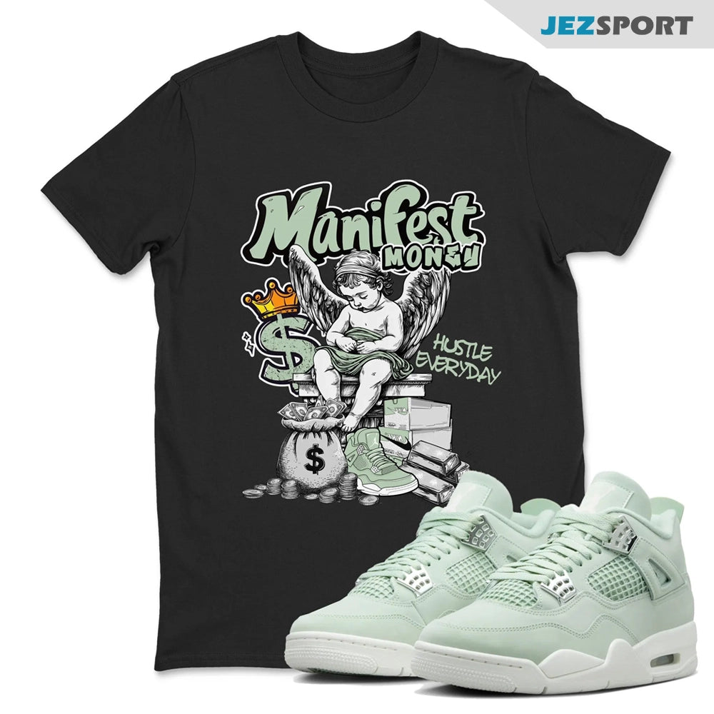 Manifest Money Sneaker Shirts To Match Jordans 4s Abundance AJ4 Seafoam, HV0823-003 Sneaker Match Tees T-Shirt, Sneaker Match Tee