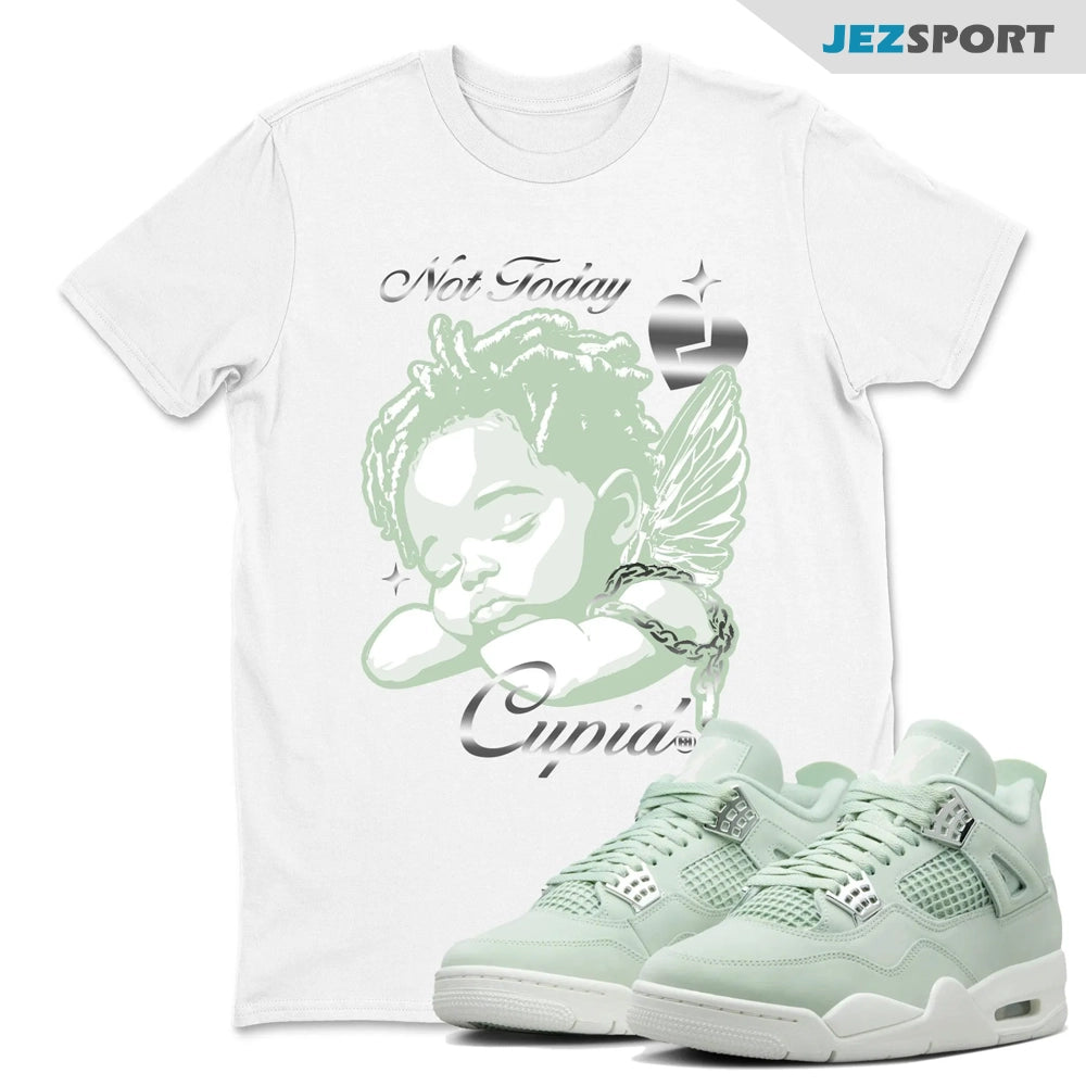 Not Today Cupid Sneaker Shirts To Match Jordans 4s Abundance AJ4 Seafoam, HV0823-003 Sneaker Match Tees T-Shirt, Sneaker Match Tee