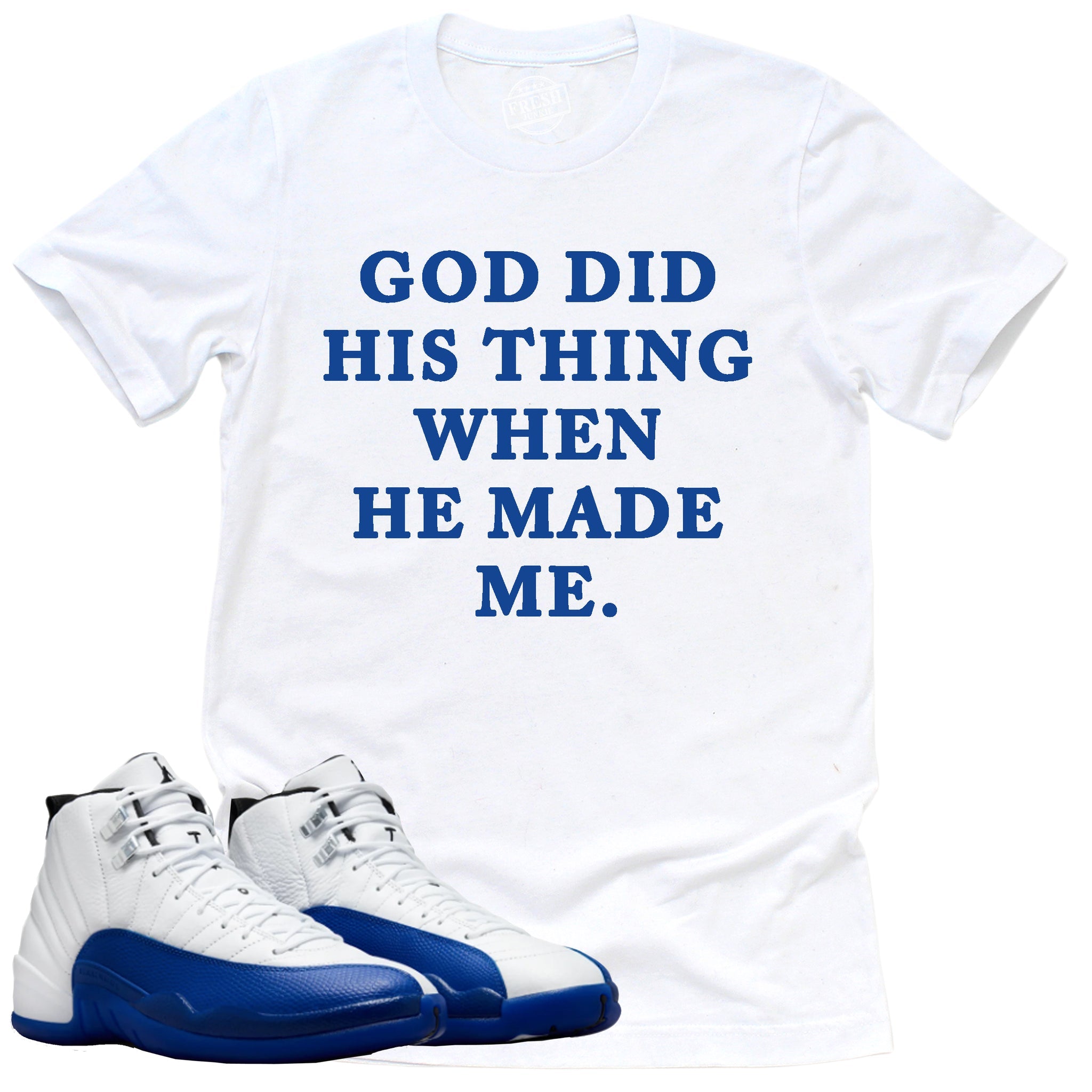 God Did His Thing Shirt, Jordan 12 Retro Blueberry Shirt Match Sneaker CT8013-140 T-Shirt, Sneaker Match Tee