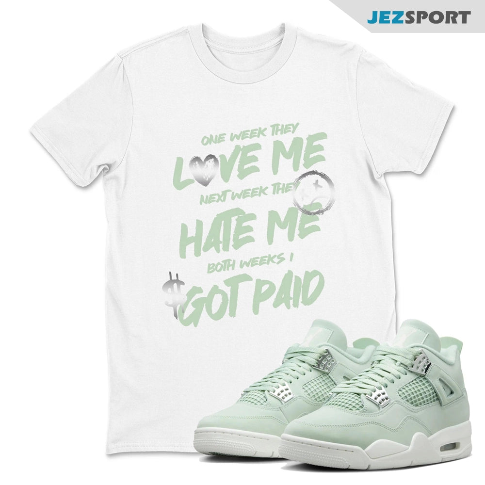 I Got Paid Sneaker Shirts To Match Jordans 4s Abundance AJ4 Seafoam, HV0823-003 Sneaker Match Tees T-Shirt, Sneaker Match Tee