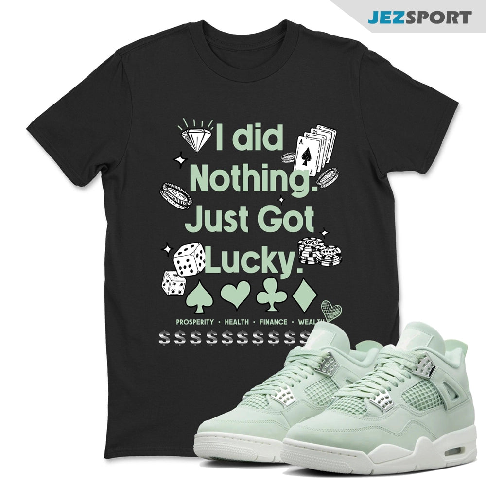 Got Lucky Sneaker Shirts To Match Jordans 4s Abundance AJ4 Seafoam, HV0823-003 Sneaker Match Tees T-Shirt, Sneaker Match Tee