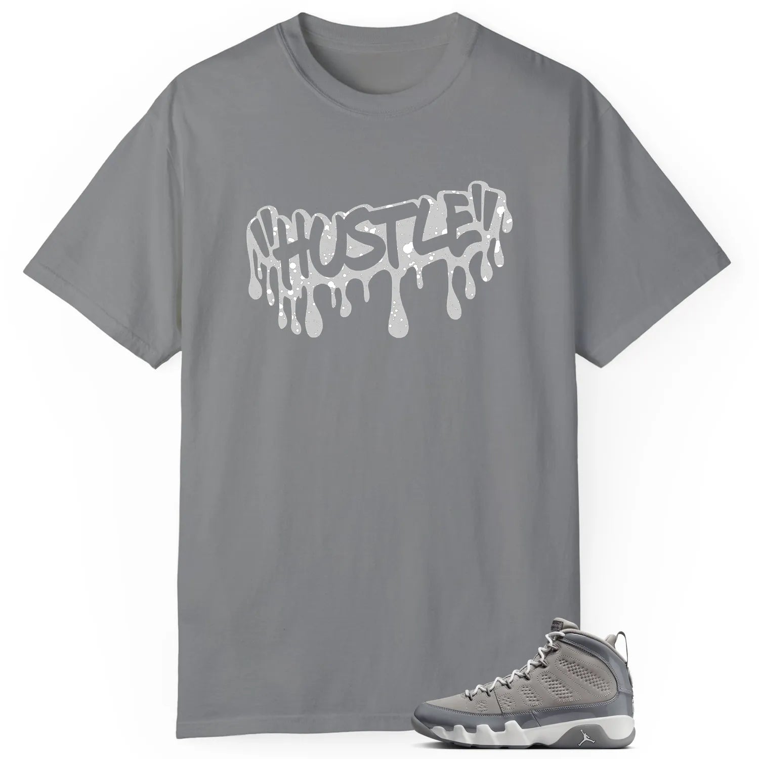 Hustle Drip T-Shirt Matching Jordan 9 Cool Grey HV4794-011 T-Shirt, Sneaker Match Tee