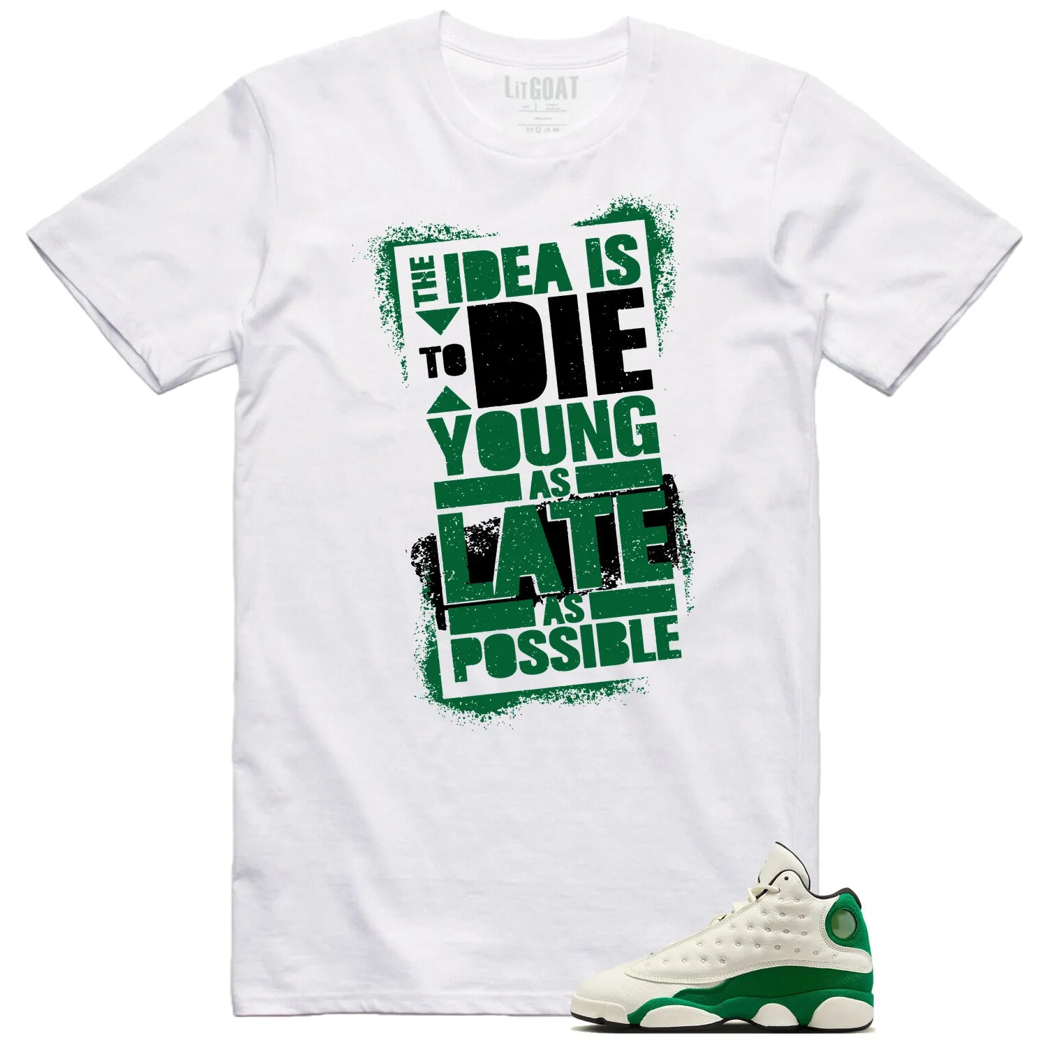 Die Young MatchShirt to Style Air Jordan 13 Pine Green 2025 HQ0779-103 T-Shirt, Sneaker Match Tee