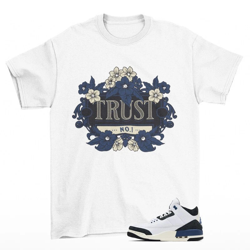 Trust Shirt White to Match Jordan 3 A Ma ManiÃ©re Diffused Blue HV8571-100 T-Shirt, Sneaker Match Tee