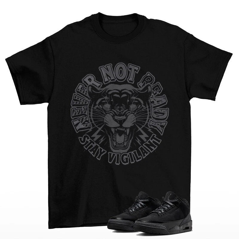 Stay Ready Sneaker Shirt to Match Jordan 3 Retro Black Cat CT8532-001 T-Shirt, Sneaker Match Tee